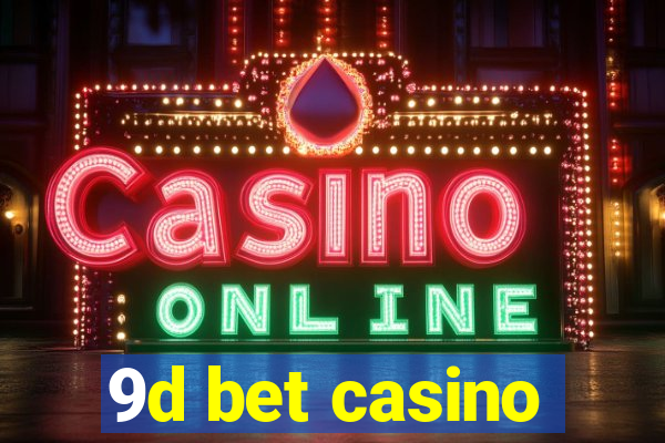9d bet casino